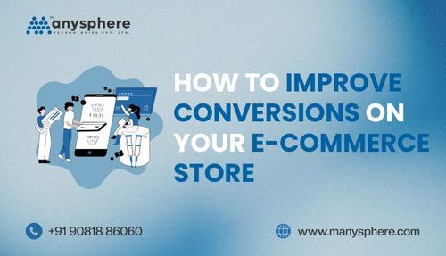 How to Improve Conversions on Your E-commerce Store